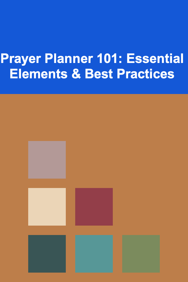 Prayer Planner 101: Essential Elements & Best Practices