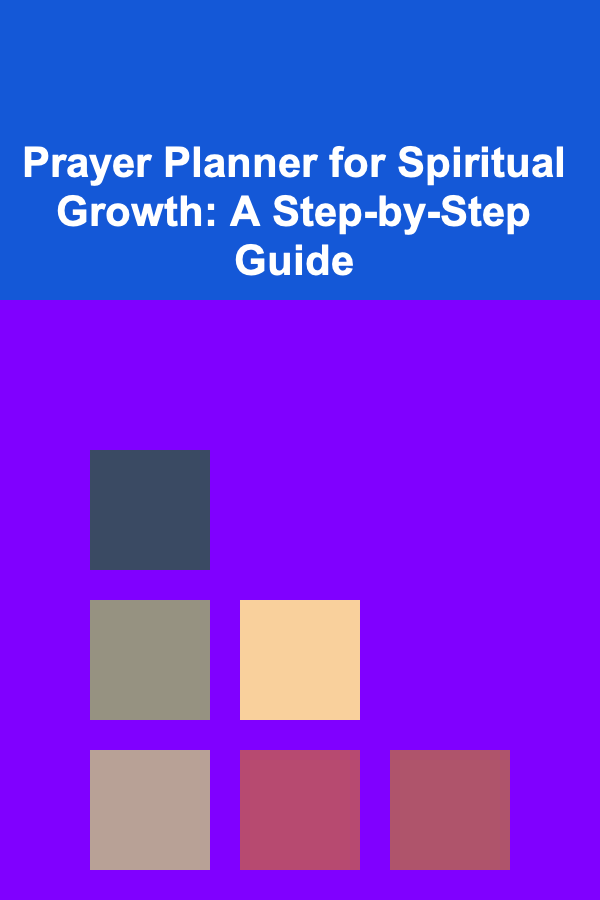 Prayer Planner for Spiritual Growth: A Step-by-Step Guide