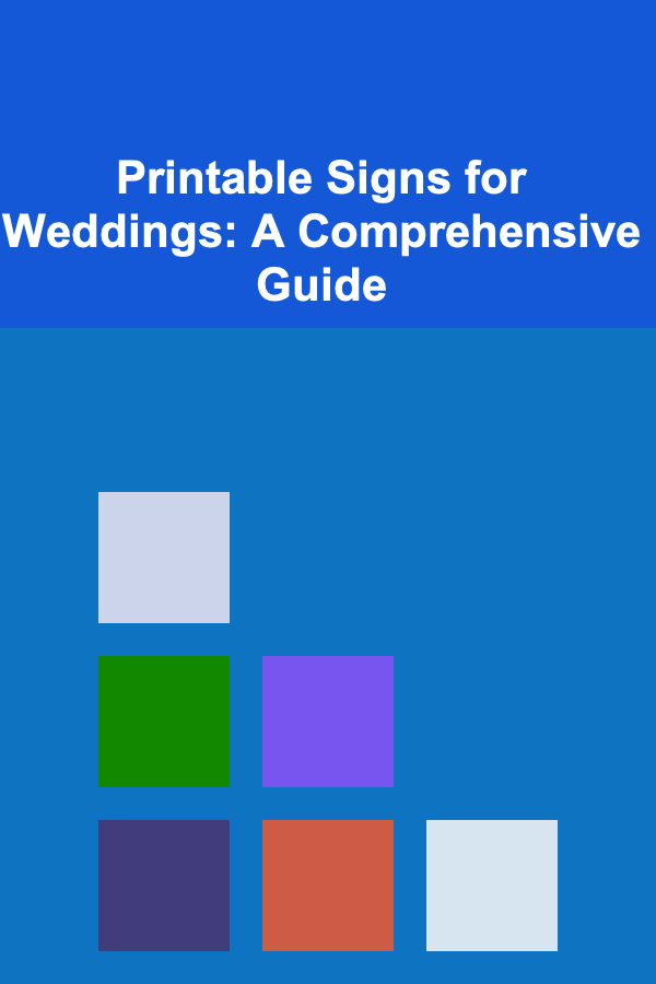 Printable Signs for Weddings: A Comprehensive Guide