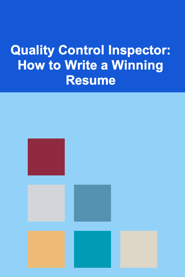Quality Control Inspector: How to Write a Winning Resume