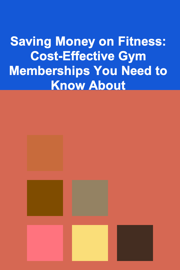 Saving Money on Fitness: Cost-Effective Gym Memberships You Need to Know About
