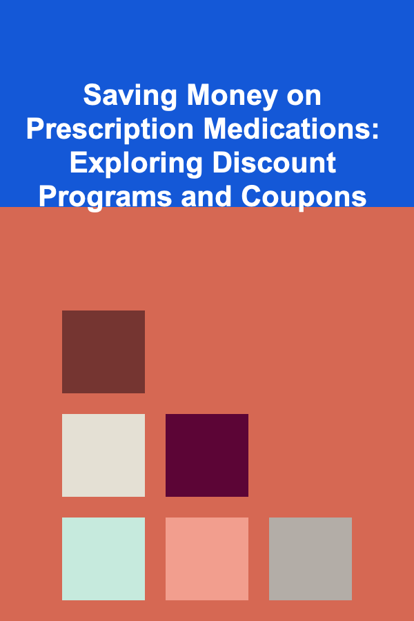 Saving Money on Prescription Medications: Exploring Discount Programs and Coupons