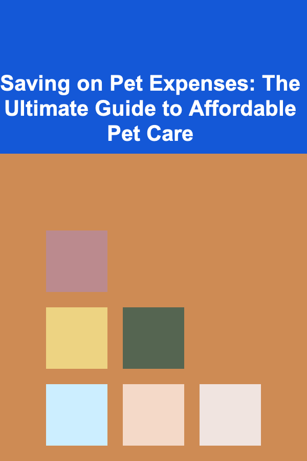 Saving on Pet Expenses: The Ultimate Guide to Affordable Pet Care