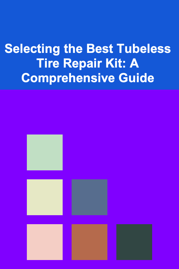 Selecting the Best Tubeless Tire Repair Kit: A Comprehensive Guide