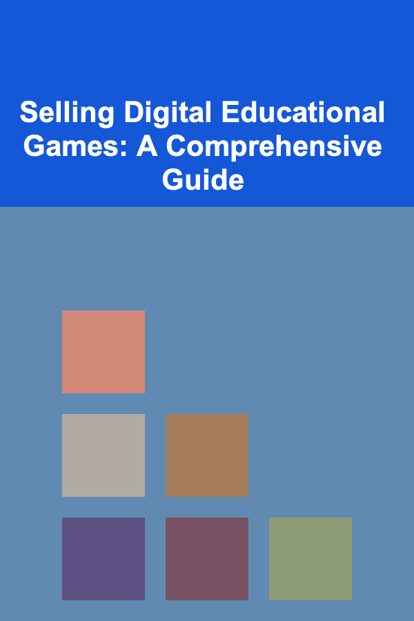 Selling Digital Educational Games: A Comprehensive Guide