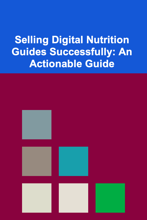 Selling Digital Nutrition Guides Successfully: An Actionable Guide
