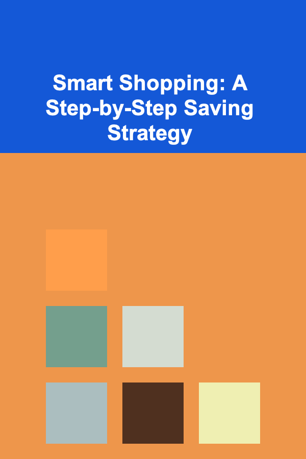 Smart Shopping: A Step-by-Step Saving Strategy