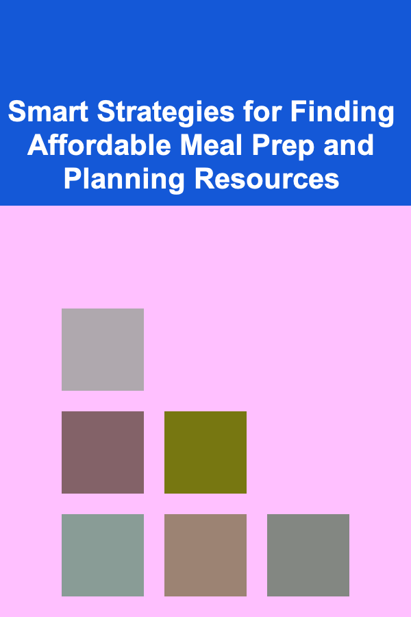 Smart Strategies for Finding Affordable Meal Prep and Planning Resources