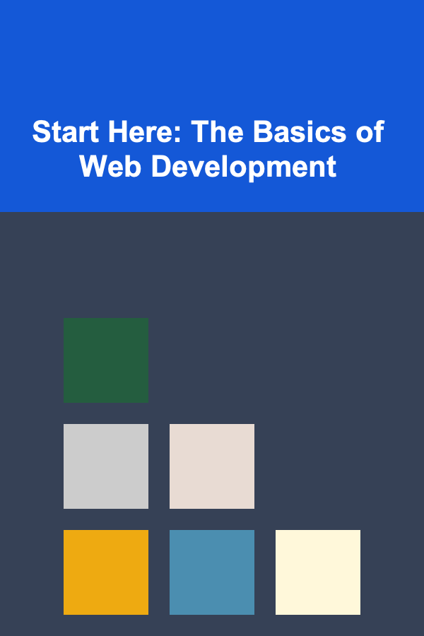Start Here: The Basics of Web Development