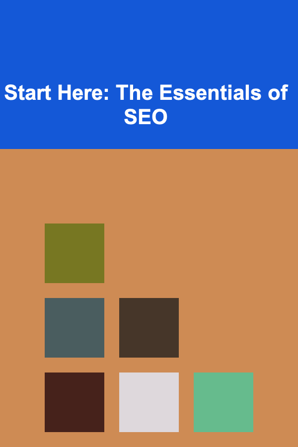 Start Here: The Essentials of SEO