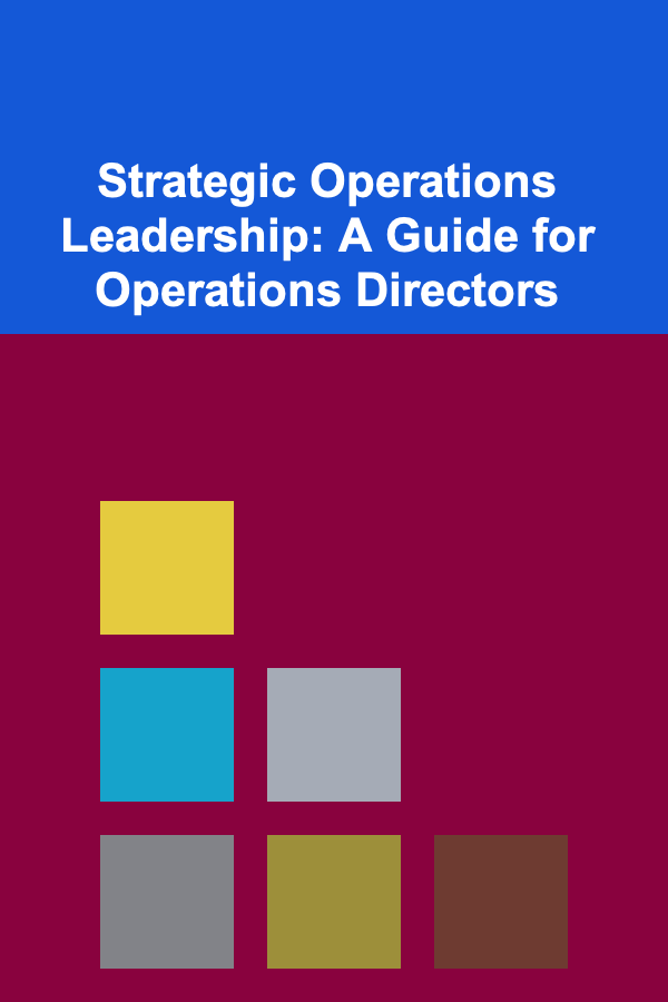 Strategic Operations Leadership: A Guide for Operations Directors