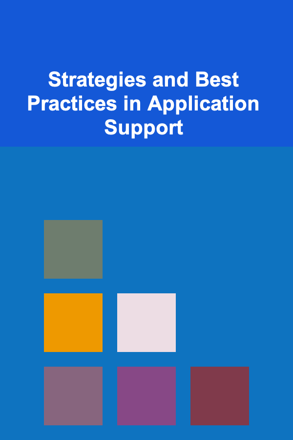 Strategies and Best Practices in Application Support