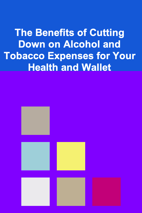 The Benefits of Cutting Down on Alcohol and Tobacco Expenses for Your Health and Wallet