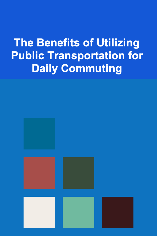 The Benefits of Utilizing Public Transportation for Daily Commuting