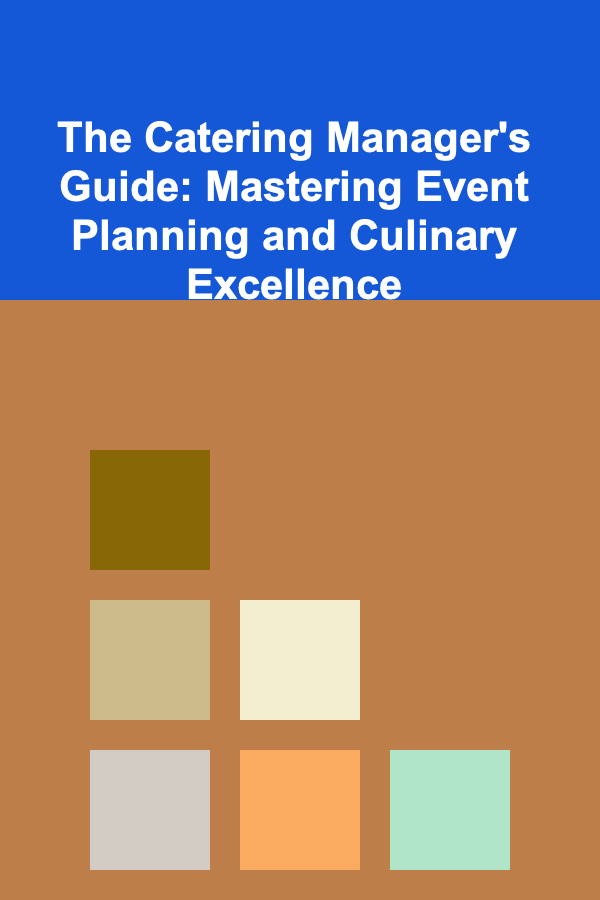 The Catering Manager's Guide: Mastering Event Planning and Culinary Excellence