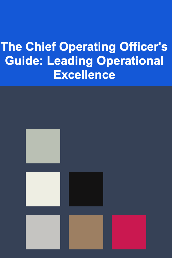The Chief Operating Officer's Guide: Leading Operational Excellence