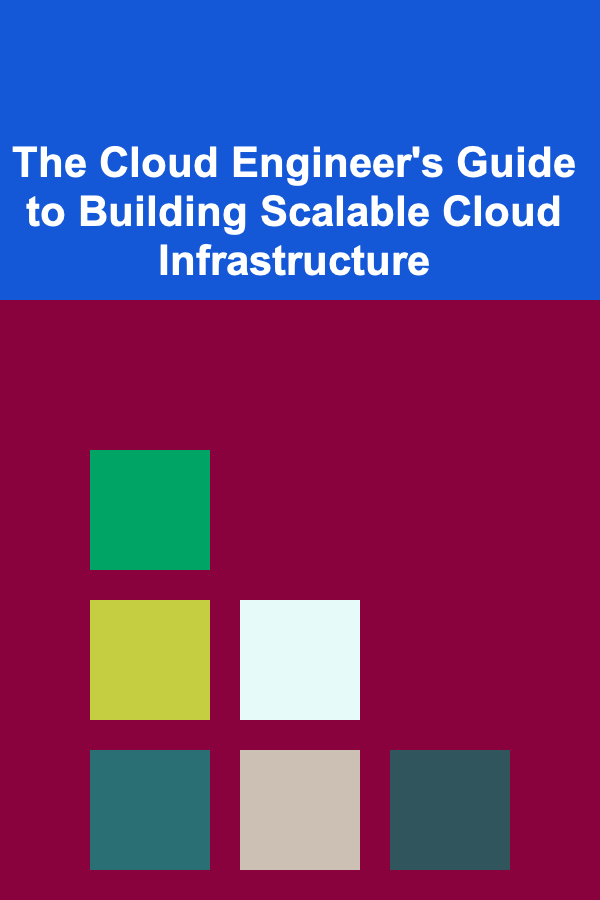 The Cloud Engineer's Guide to Building Scalable Cloud Infrastructure