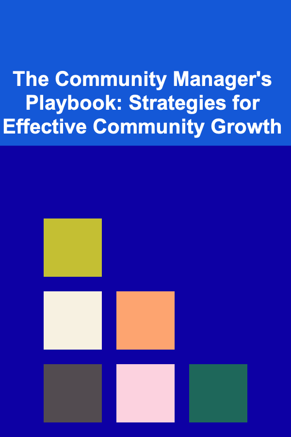 The Community Manager's Playbook: Strategies for Effective Community Growth