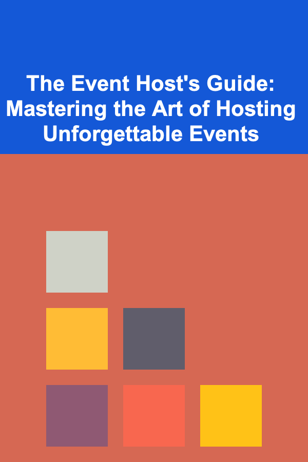 The Event Host's Guide: Mastering the Art of Hosting Unforgettable Events