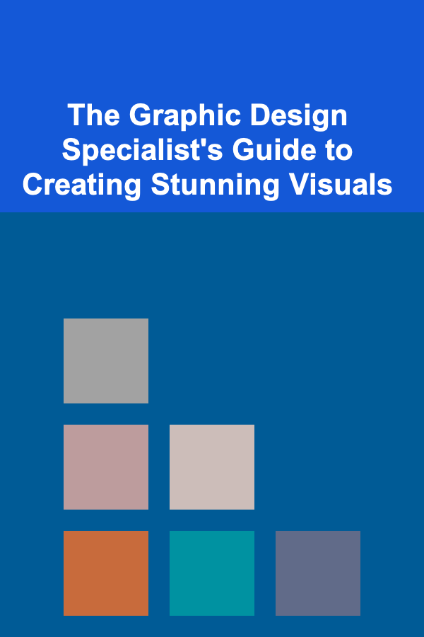 The Graphic Design Specialist's Guide to Creating Stunning Visuals