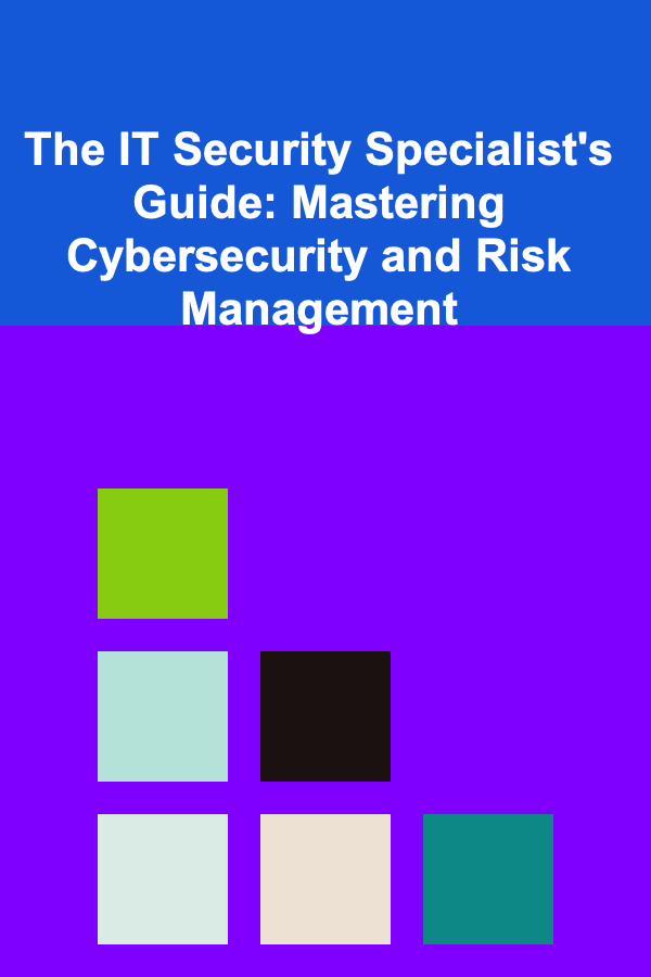 The IT Security Specialist's Guide: Mastering Cybersecurity and Risk Management