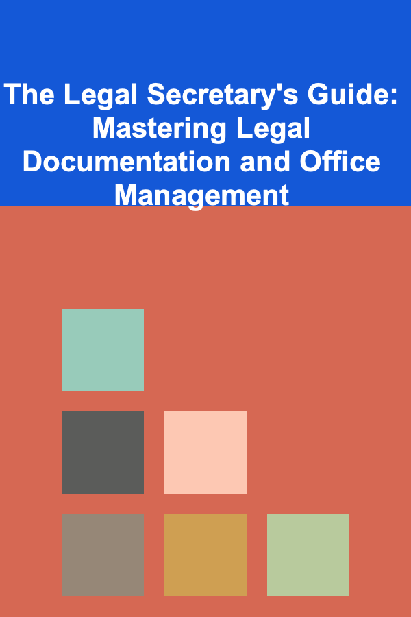 The Legal Secretary's Guide: Mastering Legal Documentation and Office Management