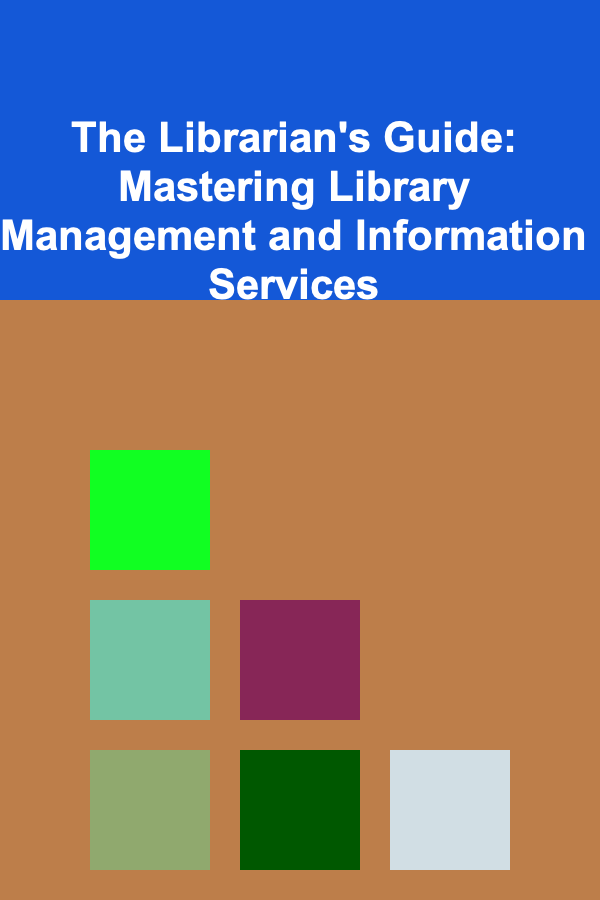 The Librarian's Guide: Mastering Library Management and Information Services