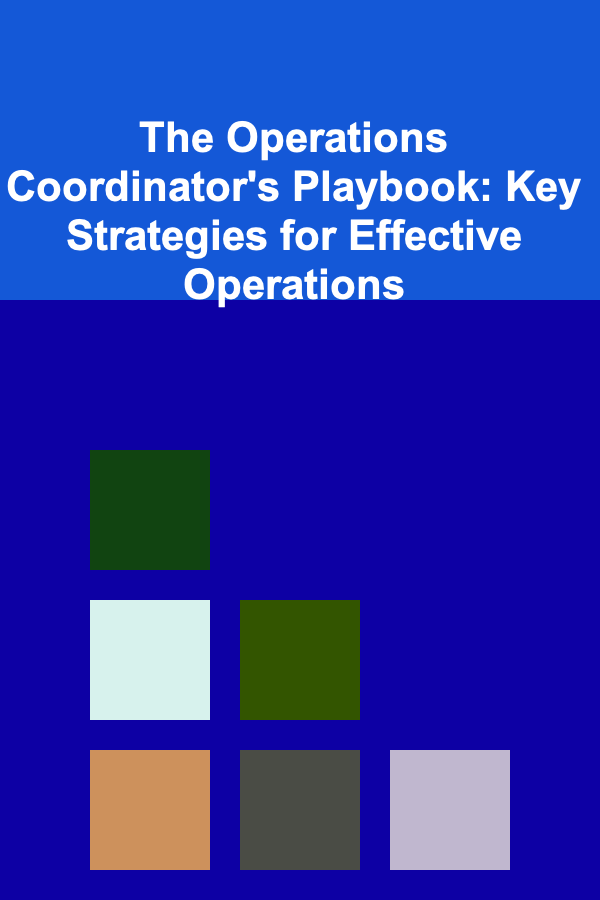 The Operations Coordinator's Playbook: Key Strategies for Effective Operations