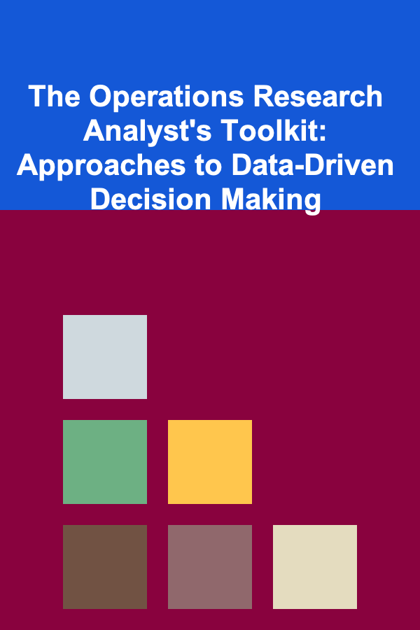 The Operations Research Analyst's Toolkit: Approaches to Data-Driven Decision Making