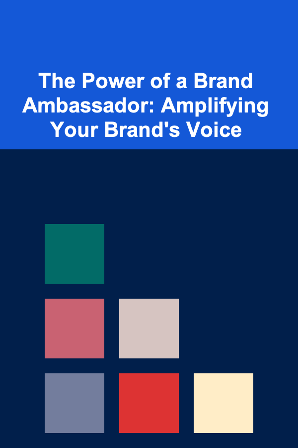 The Power of a Brand Ambassador: Amplifying Your Brand's Voice