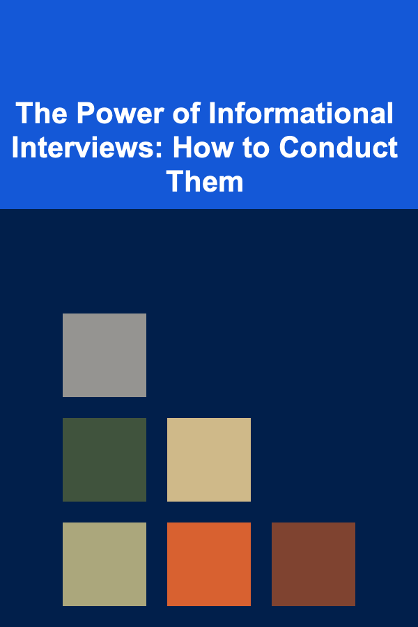 The Power of Informational Interviews: How to Conduct Them