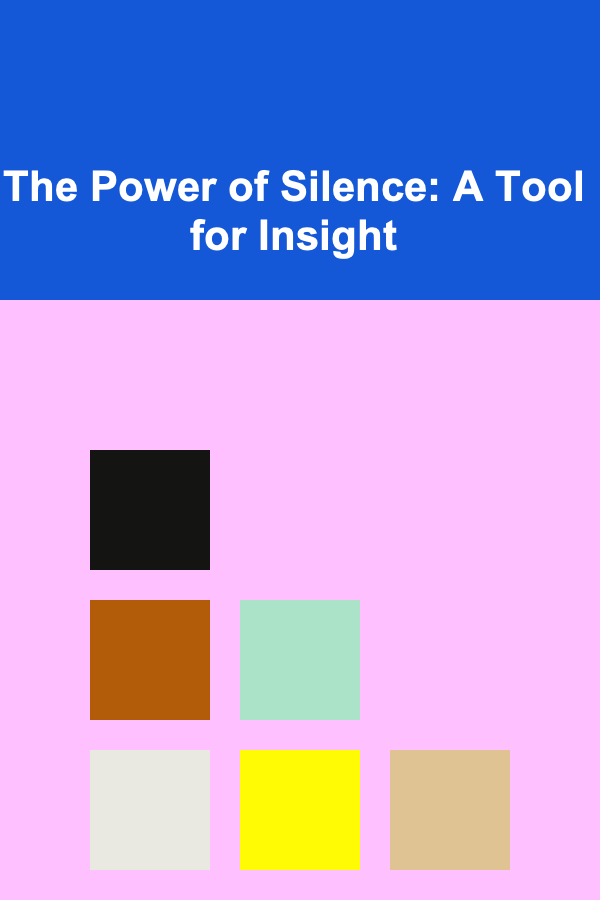 The Power of Silence: A Tool for Insight