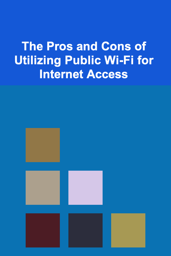 The Pros and Cons of Utilizing Public Wi-Fi for Internet Access