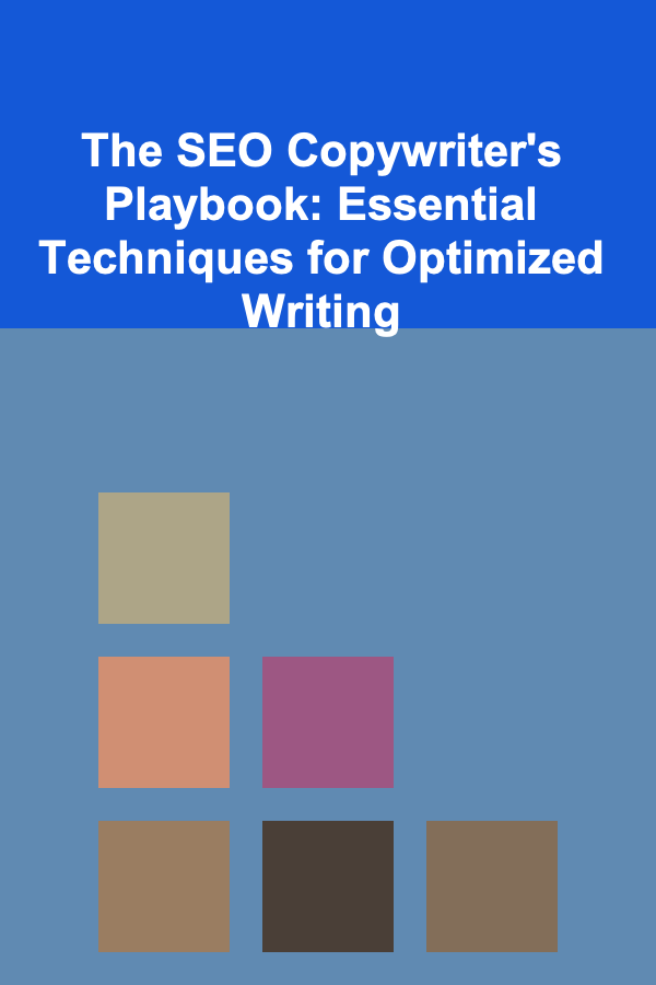 The SEO Copywriter's Playbook: Essential Techniques for Optimized Writing