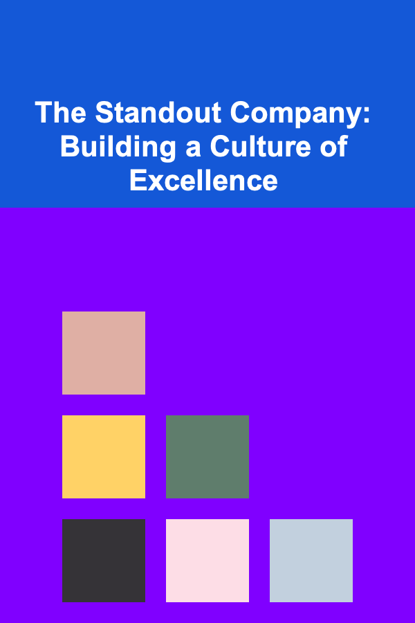 The Standout Company: Building a Culture of Excellence