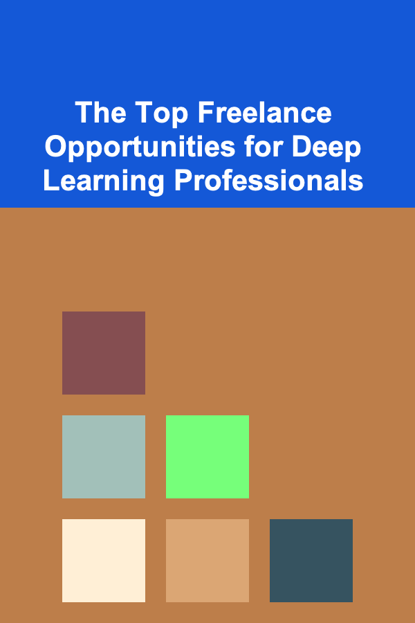 The Top Freelance Opportunities for Deep Learning Professionals