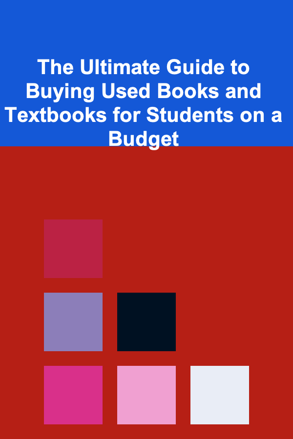The Ultimate Guide to Buying Used Books and Textbooks for Students on a Budget