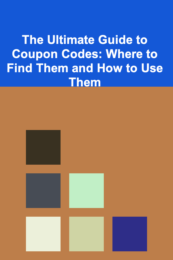 The Ultimate Guide to Coupon Codes: Where to Find Them and How to Use Them