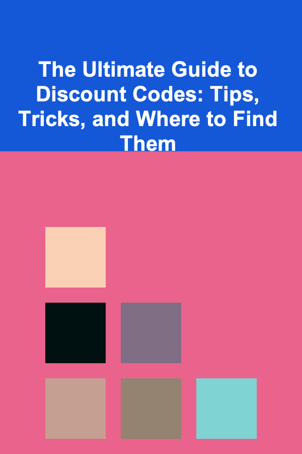 The Ultimate Guide to Discount Codes: Tips, Tricks, and Where to Find Them