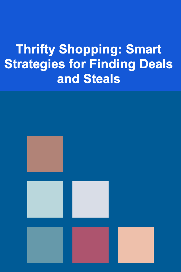 Thrifty Shopping: Smart Strategies for Finding Deals and Steals