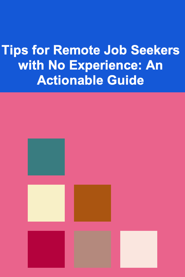 Tips for Remote Job Seekers with No Experience: An Actionable Guide