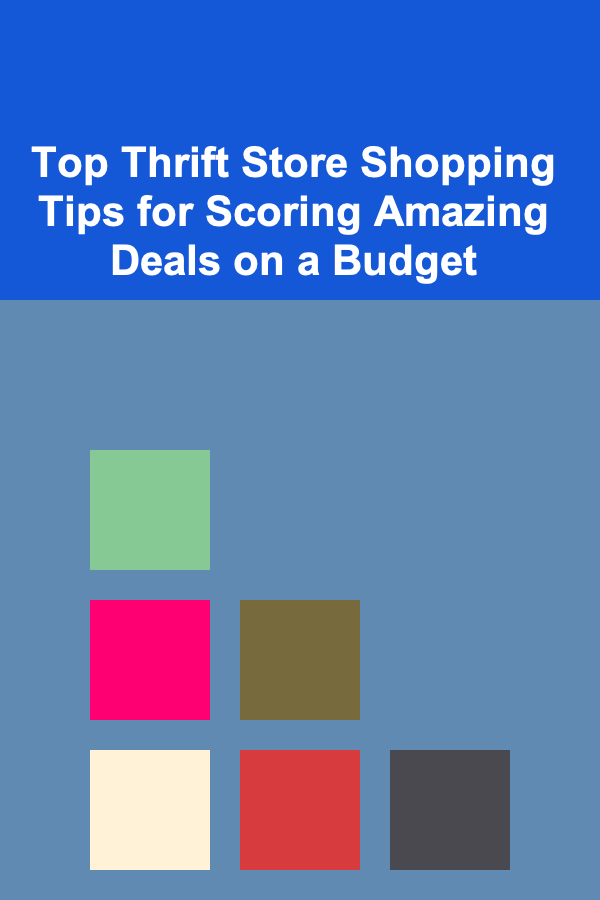 Top Thrift Store Shopping Tips for Scoring Amazing Deals on a Budget