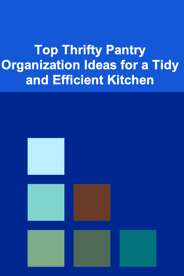 Top Thrifty Pantry Organization Ideas for a Tidy and Efficient Kitchen