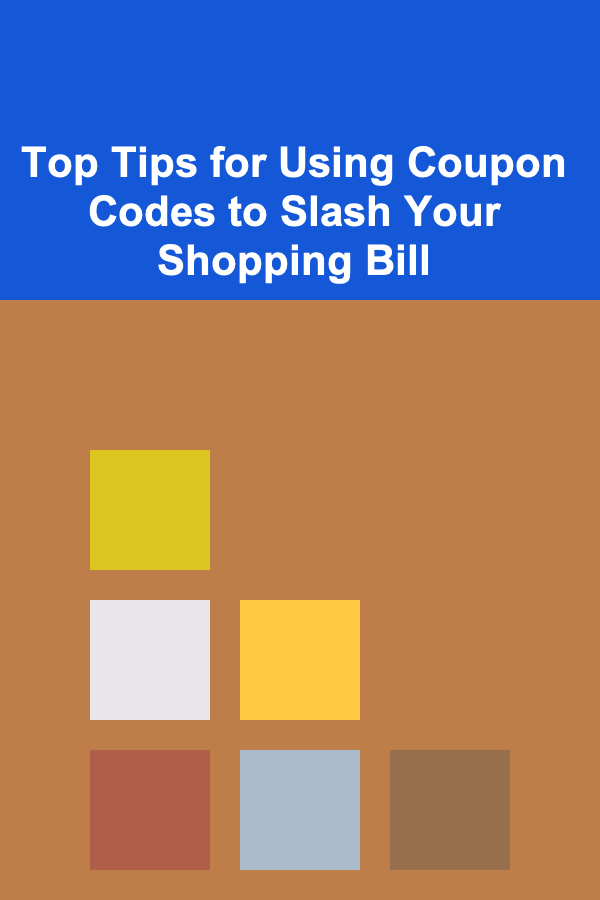 Top Tips for Using Coupon Codes to Slash Your Shopping Bill
