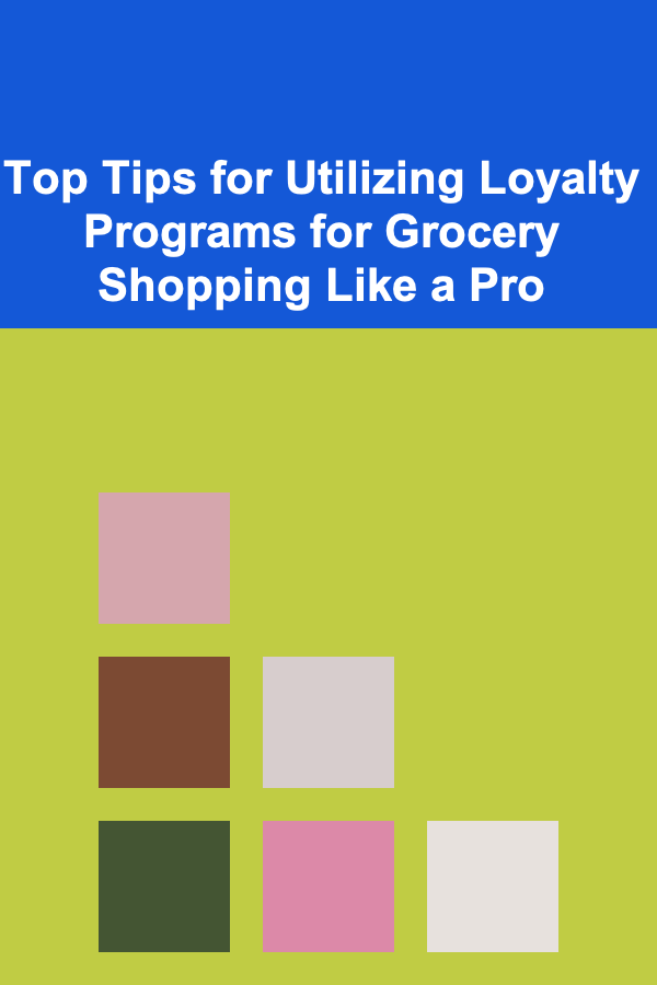 Top Tips for Utilizing Loyalty Programs for Grocery Shopping Like a Pro