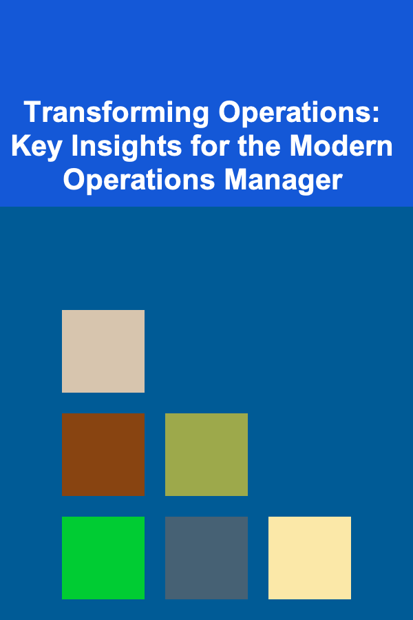 Transforming Operations: Key Insights for the Modern Operations Manager