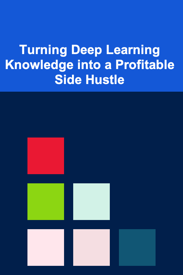 Turning Deep Learning Knowledge into a Profitable Side Hustle