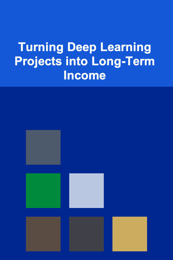 Turning Deep Learning Projects into Long-Term Income