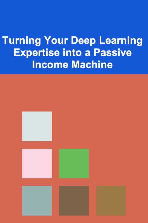 Turning Your Deep Learning Expertise into a Passive Income Machine