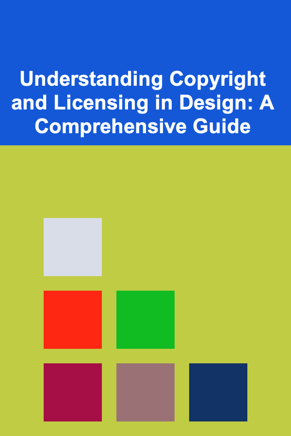 Understanding Copyright and Licensing in Design: A Comprehensive Guide